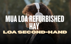 Mua loa refurbished hay loa second-hand: Đâu là lựa chọn thông minh?